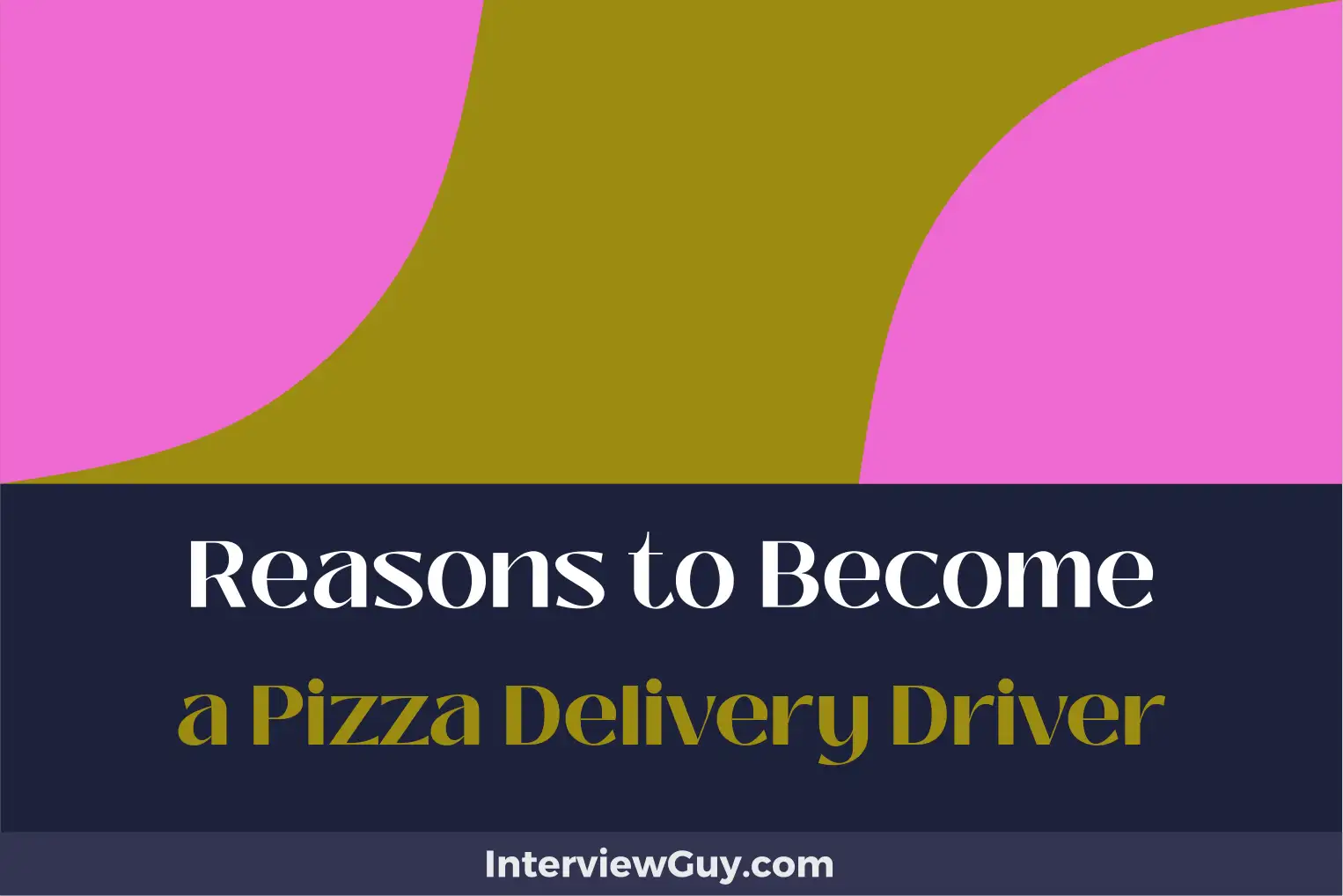 reasons to become a pizza delivery driver