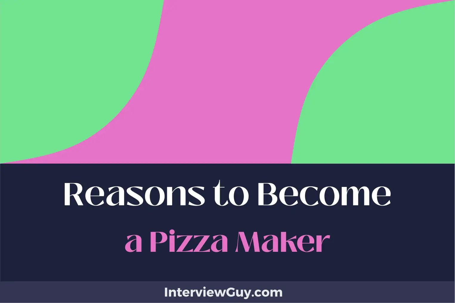 reasons to become a pizza maker