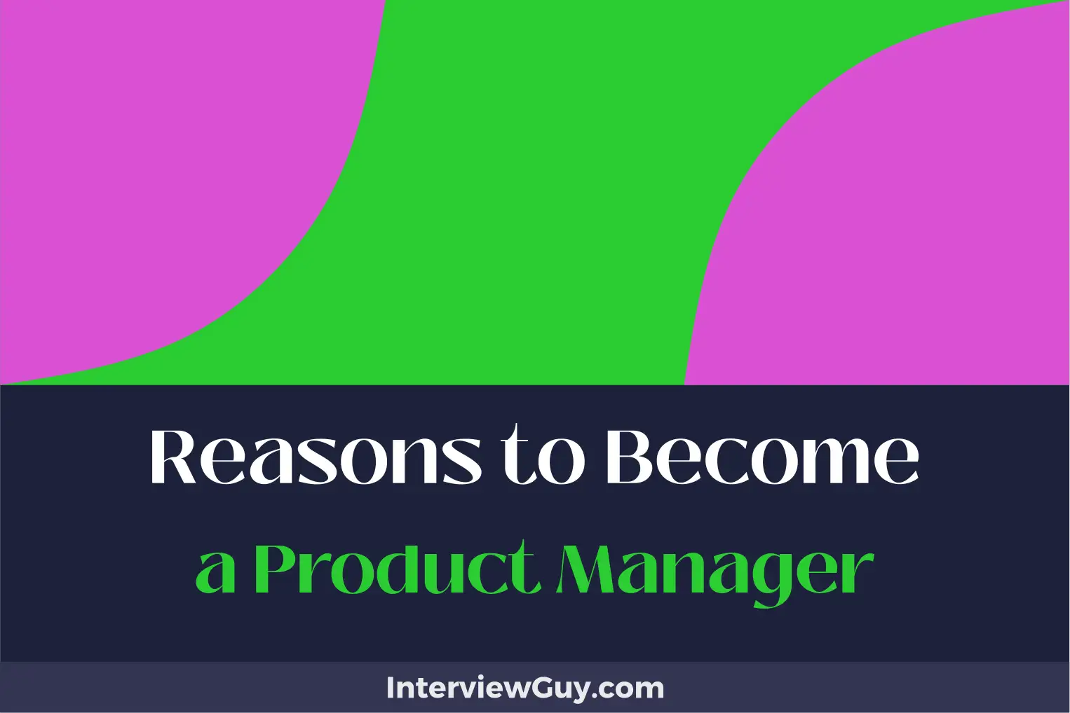reasons to become a product manager