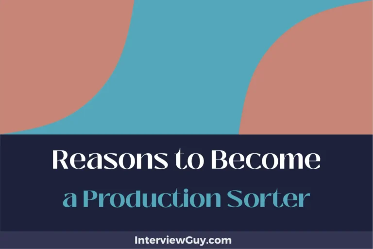 25 Reasons to Become a Production Sorter (Enjoy a Dynamic Workplace)