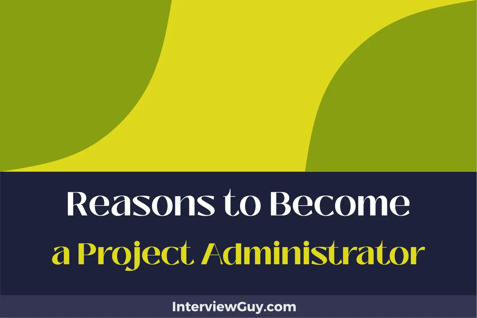 reasons to become a project administrator