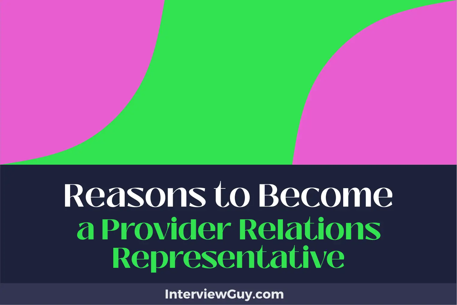 reasons to become a provider relations representative