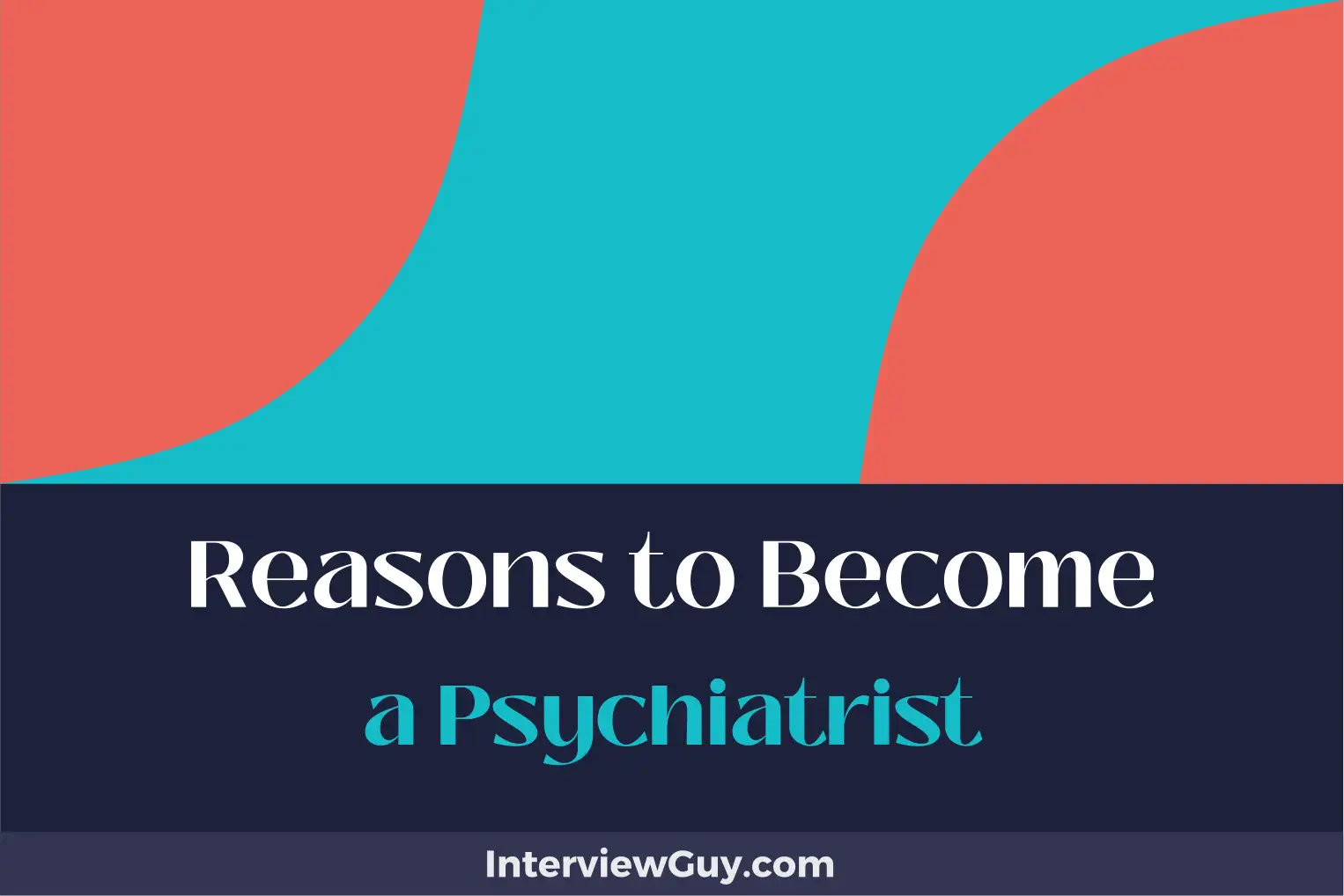 reasons to become a psychiatrist