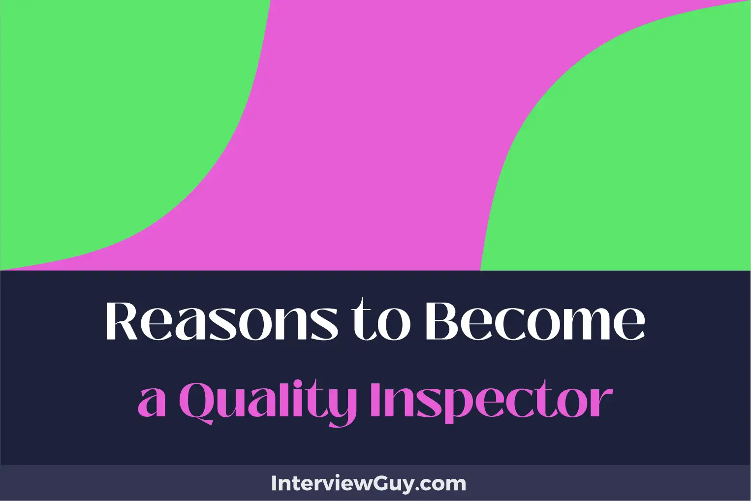 reasons to become a quality inspector