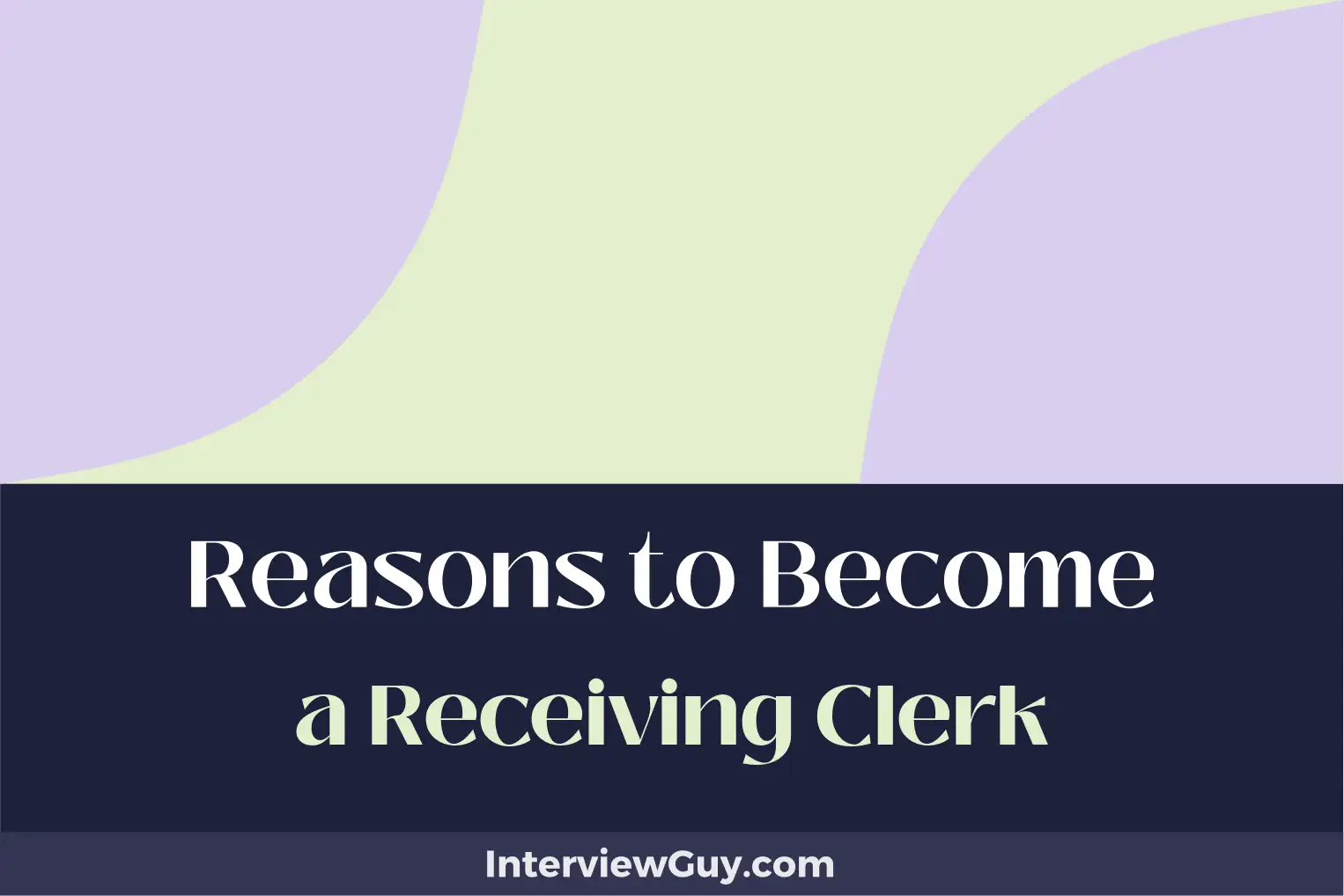 reasons to become a receiving clerk