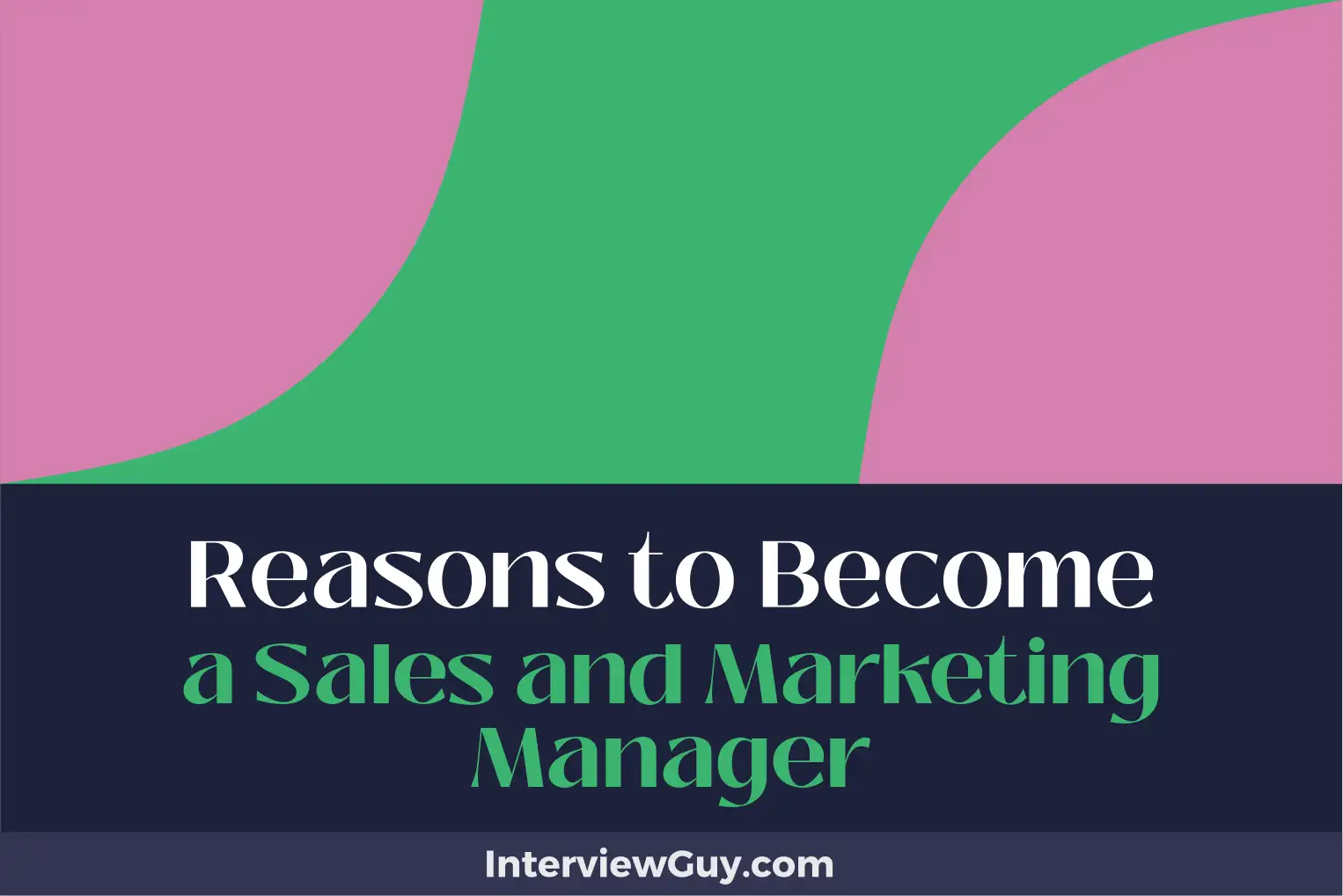 reasons to become a sales and marketing manager
