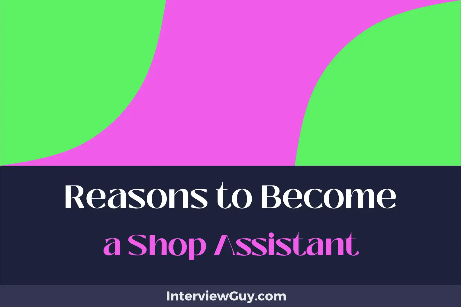 reasons to become a shop assistant