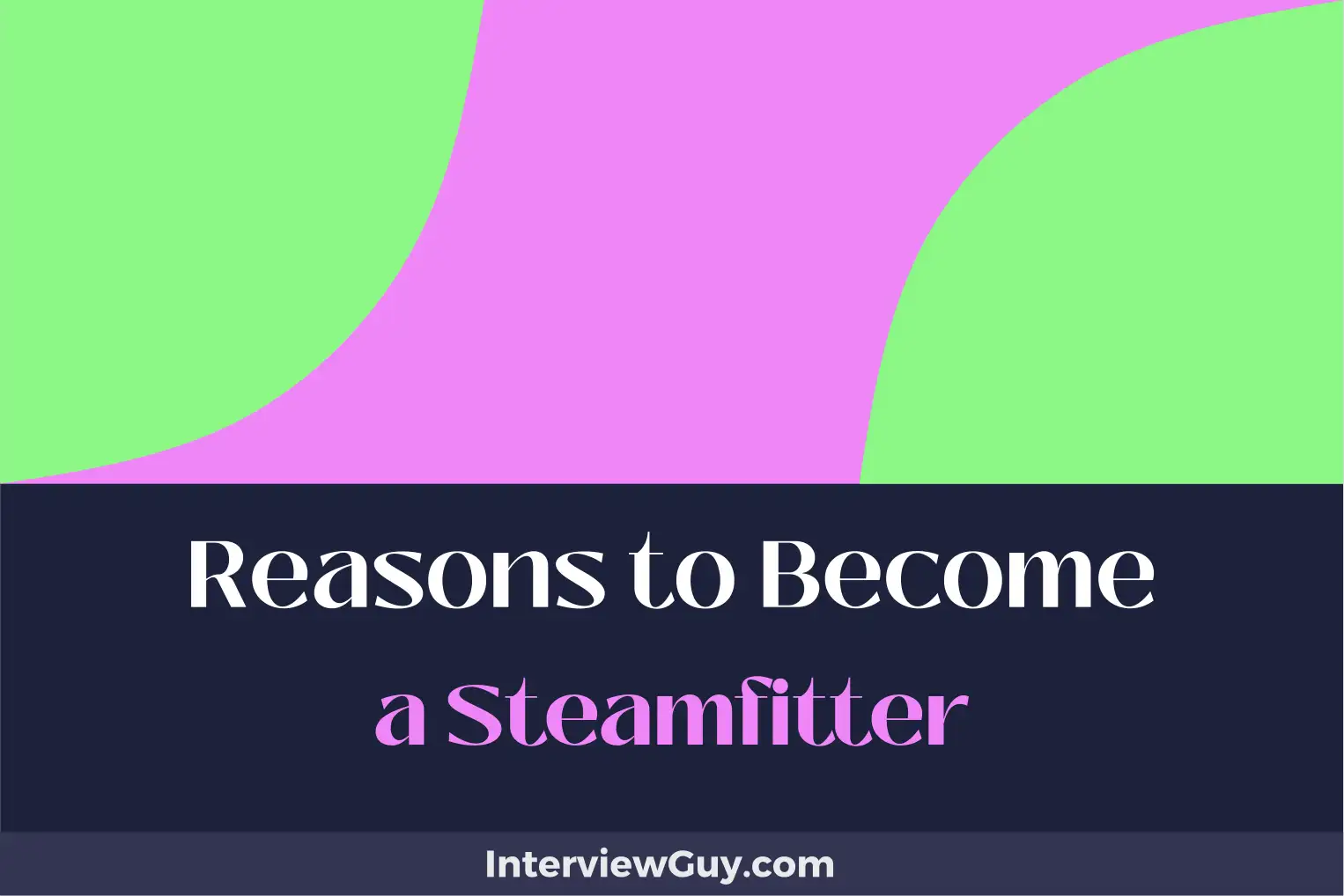 reasons to become a steamfitter