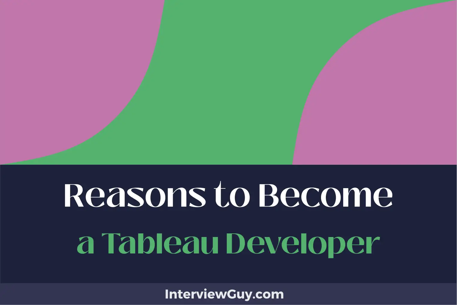 reasons to become a tableau developer