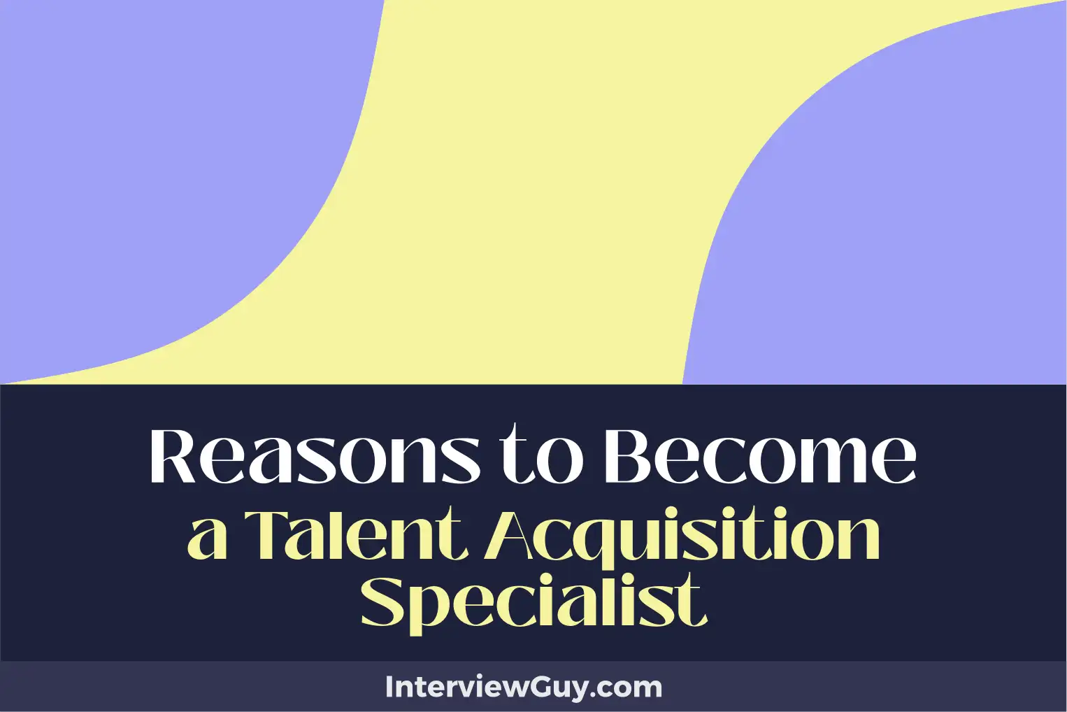 reasons to become a talent acquisition specialist