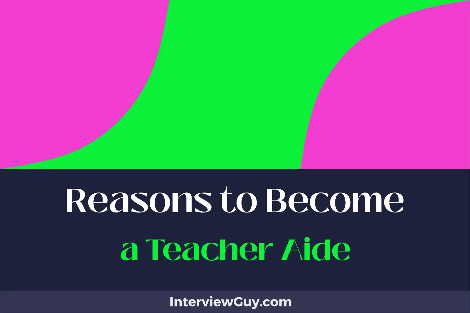 reasons to become a teacher aide