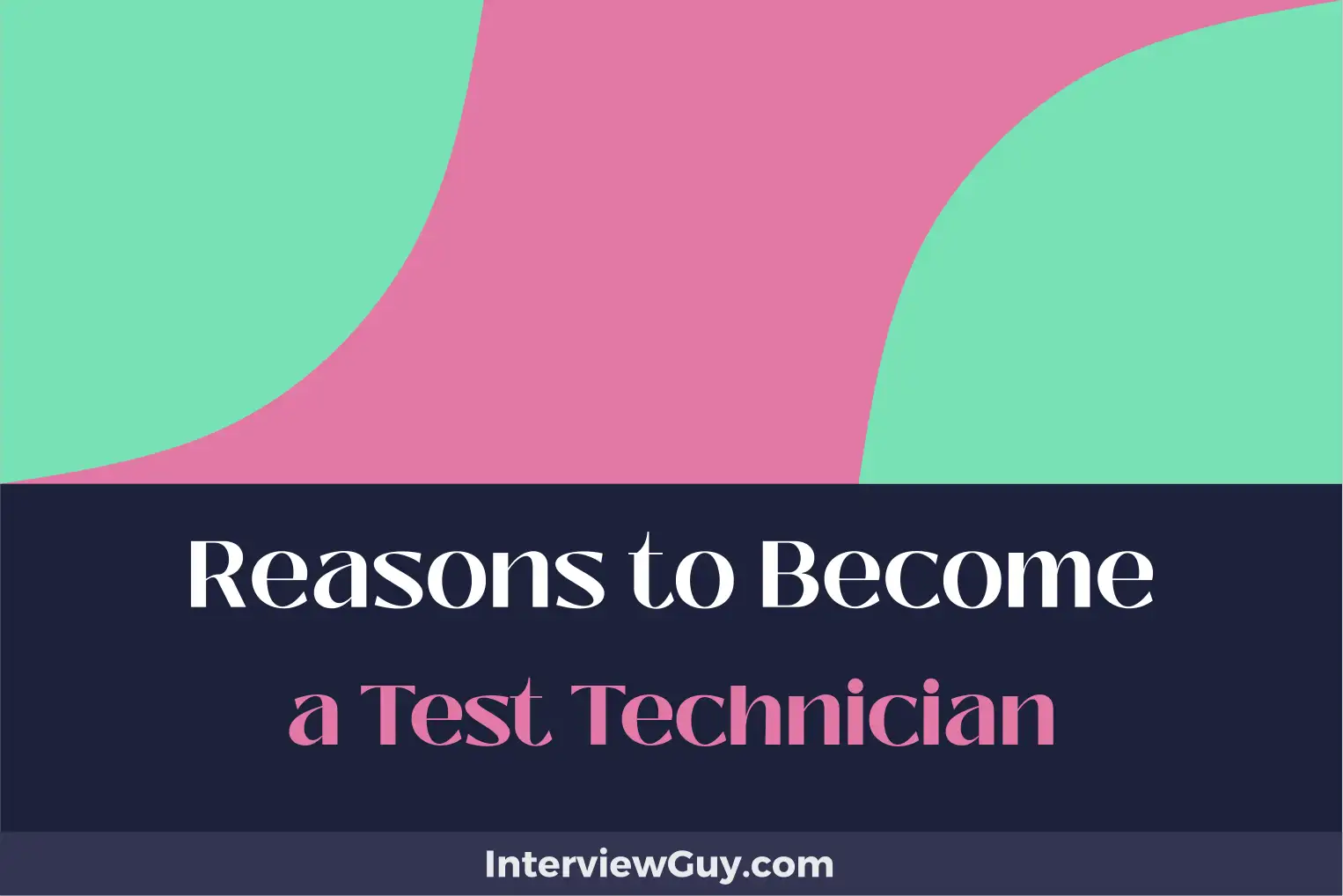 reasons to become a test technician