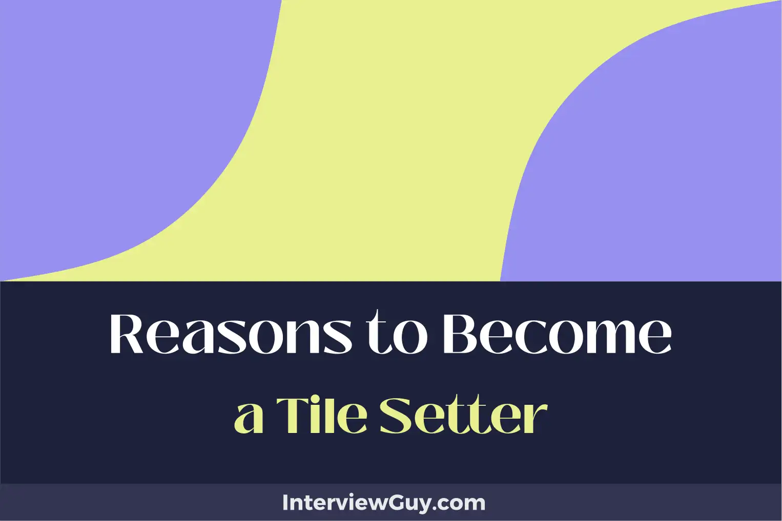 reasons to become a tile setter