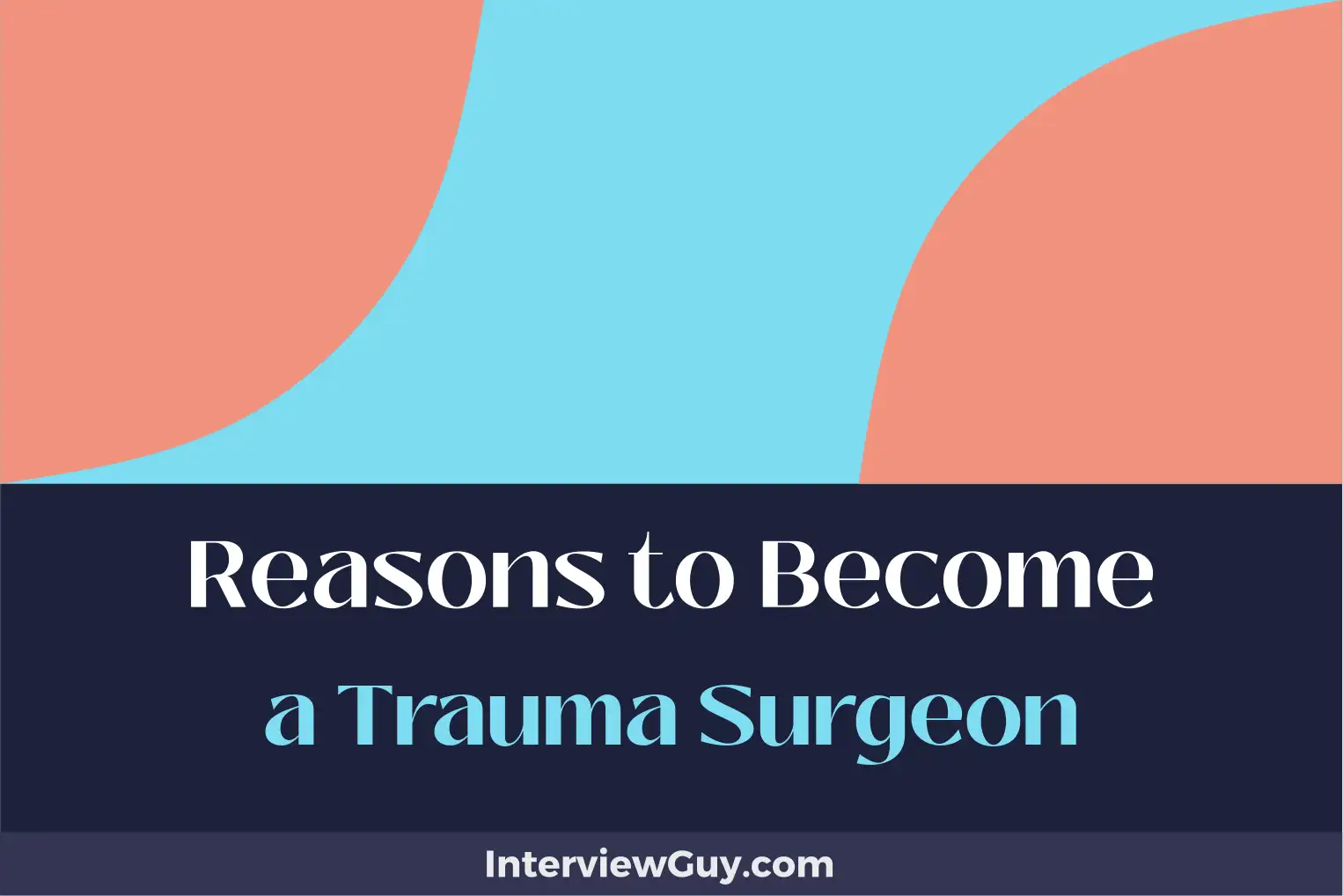 reasons to become a trauma surgeon