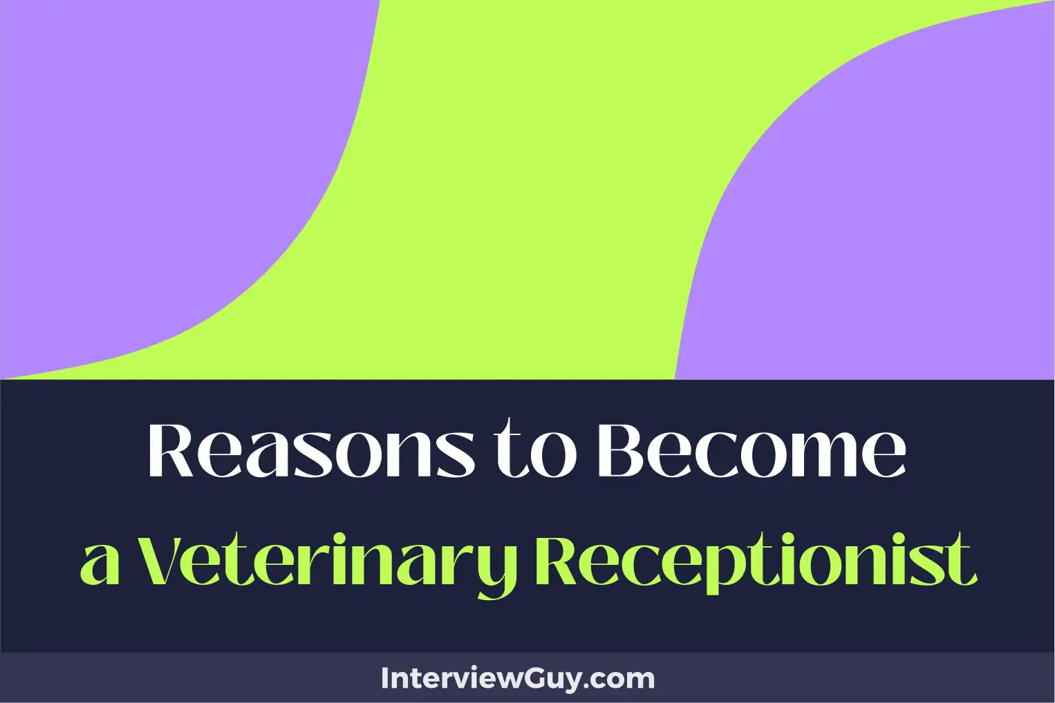 reasons to become a veterinary receptionist