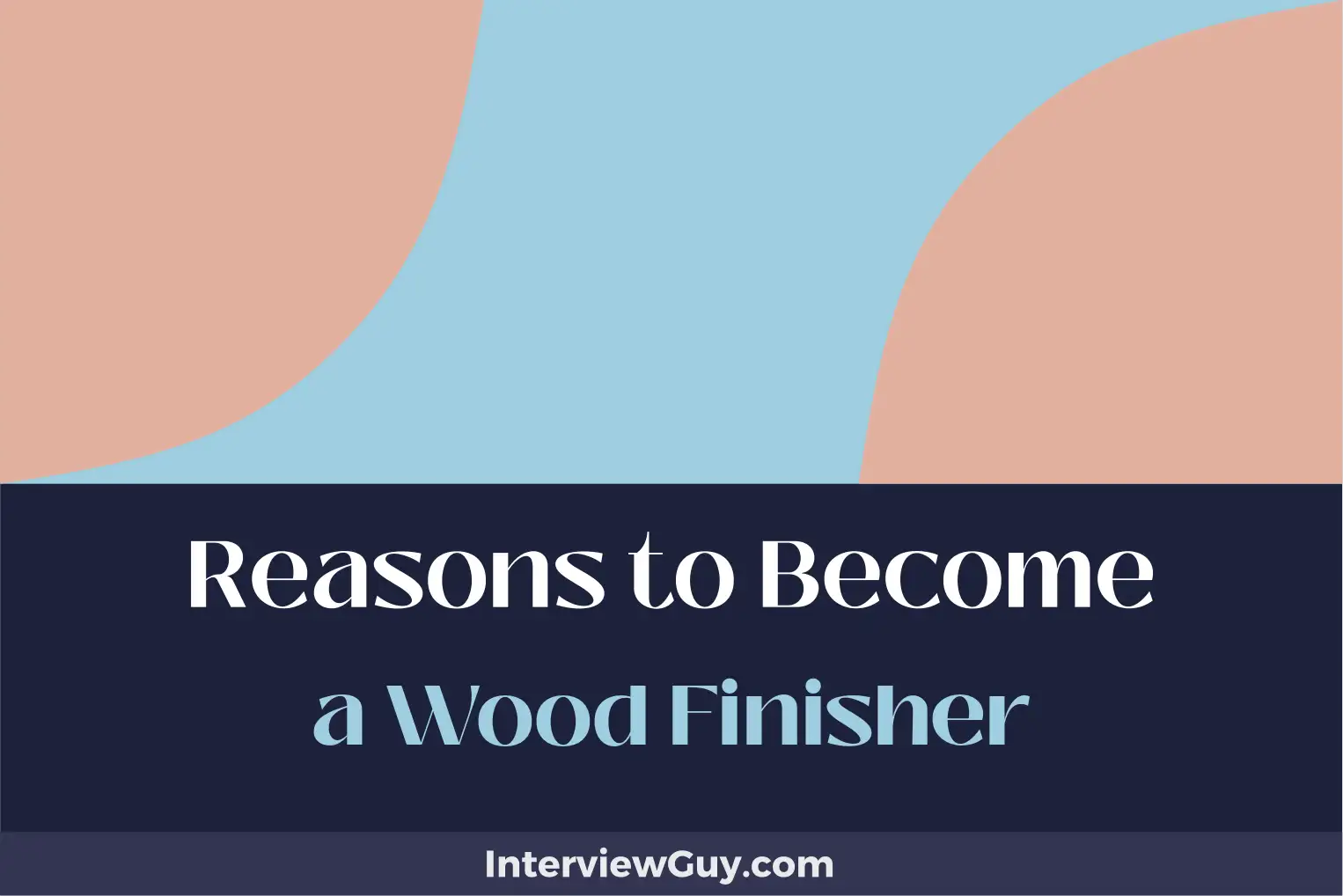 reasons to become a wood finisher