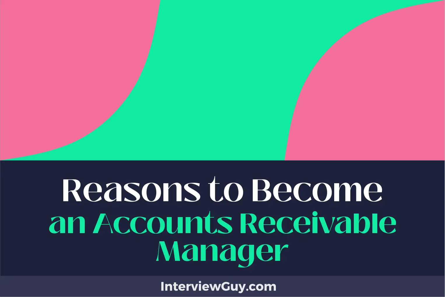 reasons to become an accounts receivable manager