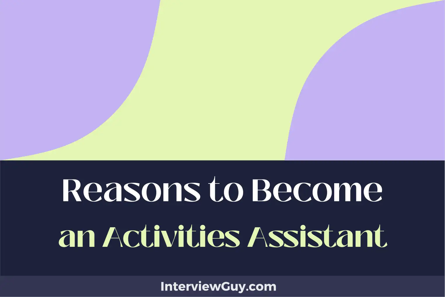 reasons to become an activities assistant