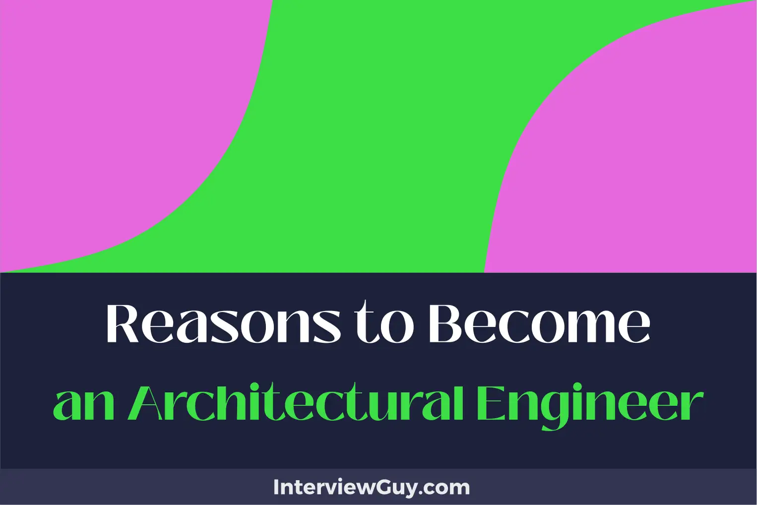 reasons to become an architectural engineer