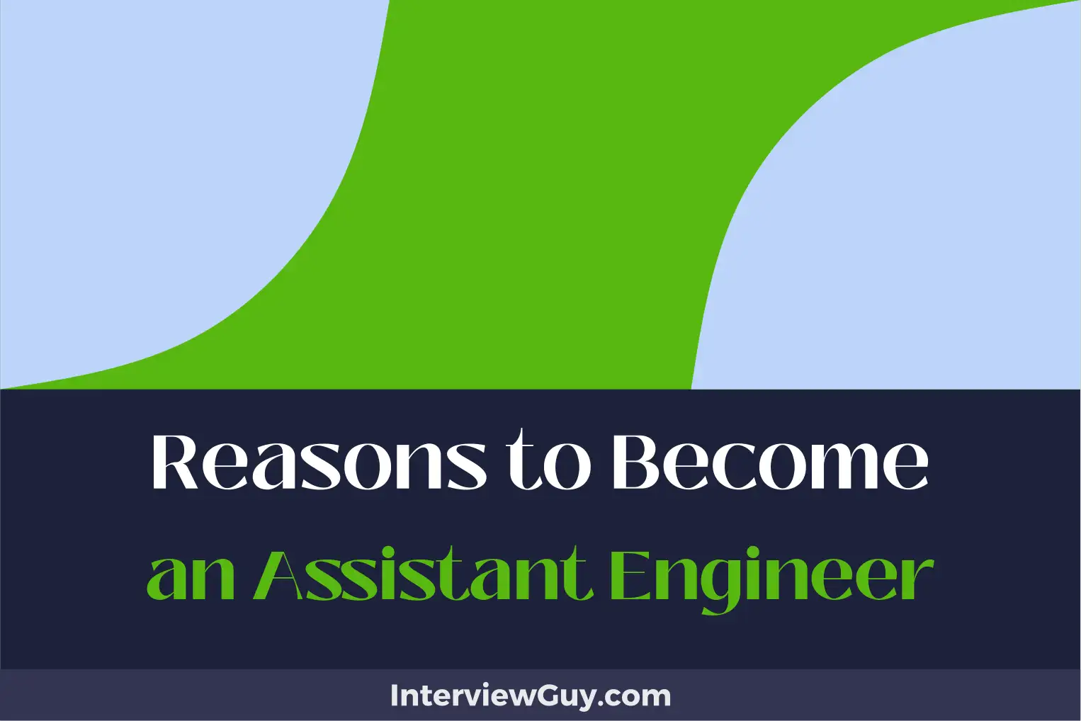 reasons to become an assistant engineer