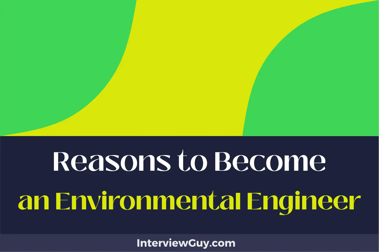 reasons to become an environmental engineer