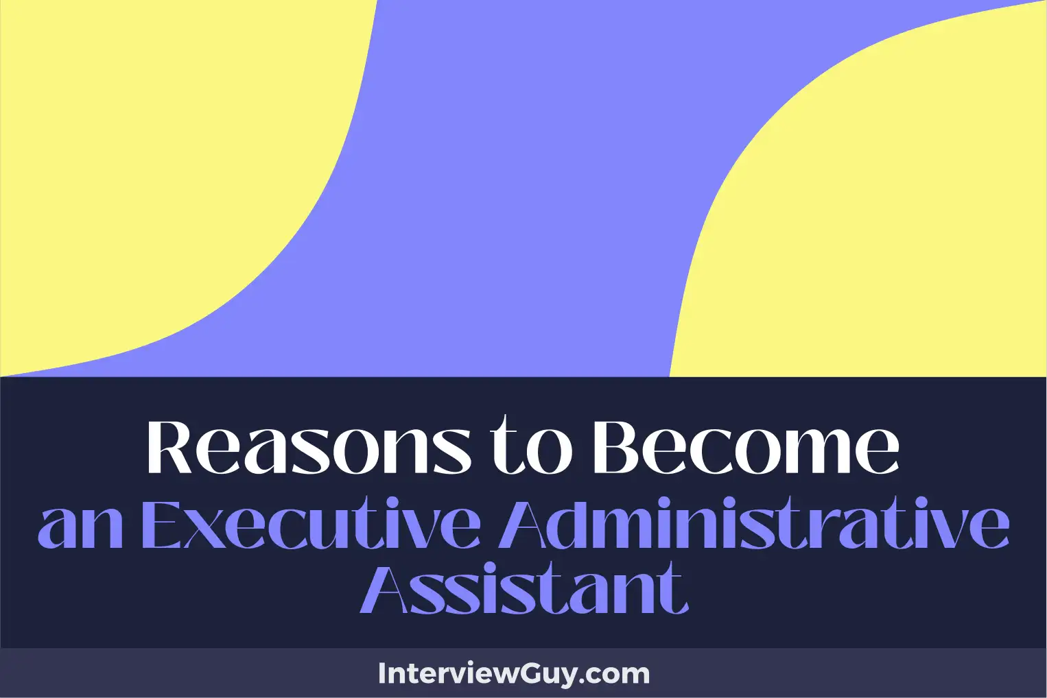 reasons to become an executive administrative assistant