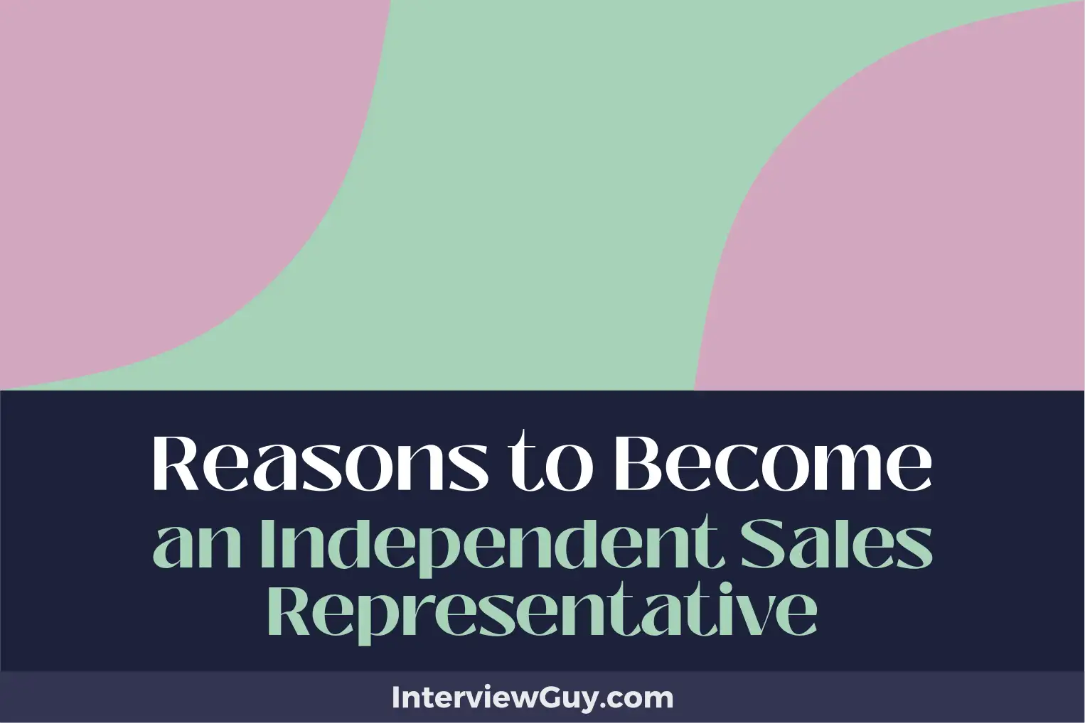 reasons to become an independent sales representative
