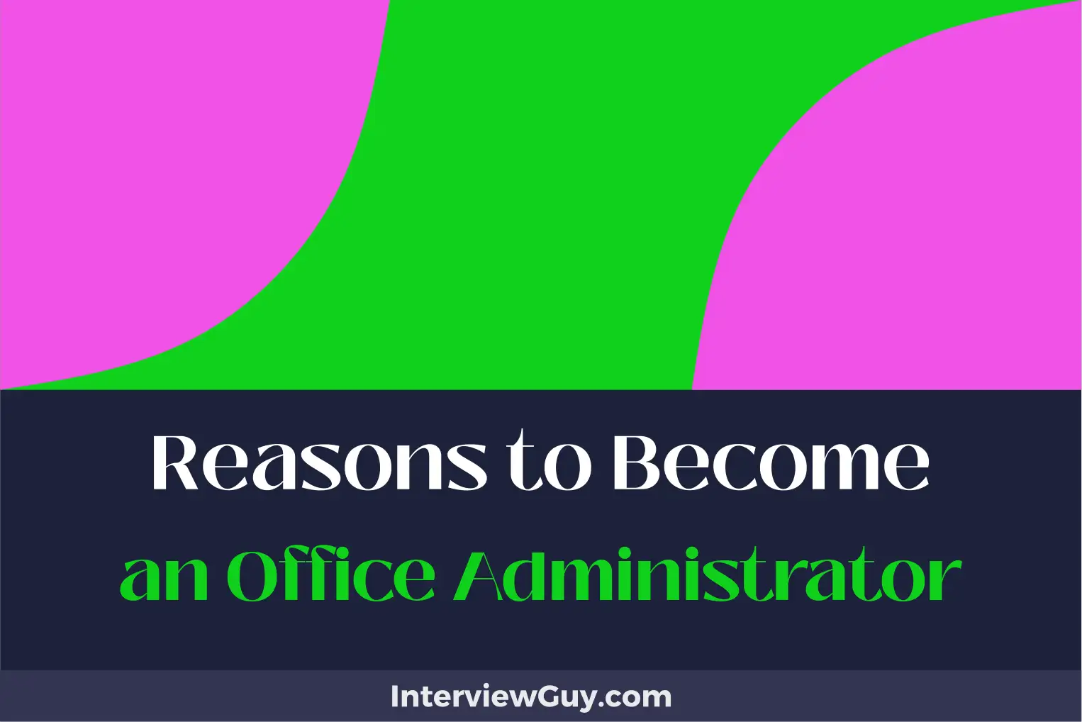 reasons to become an office administrator