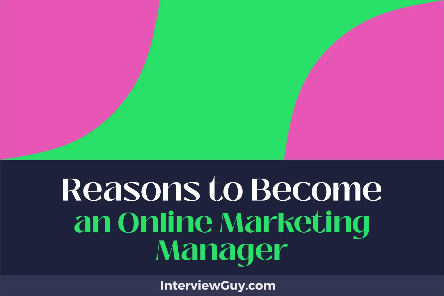 reasons to become an online marketing manager