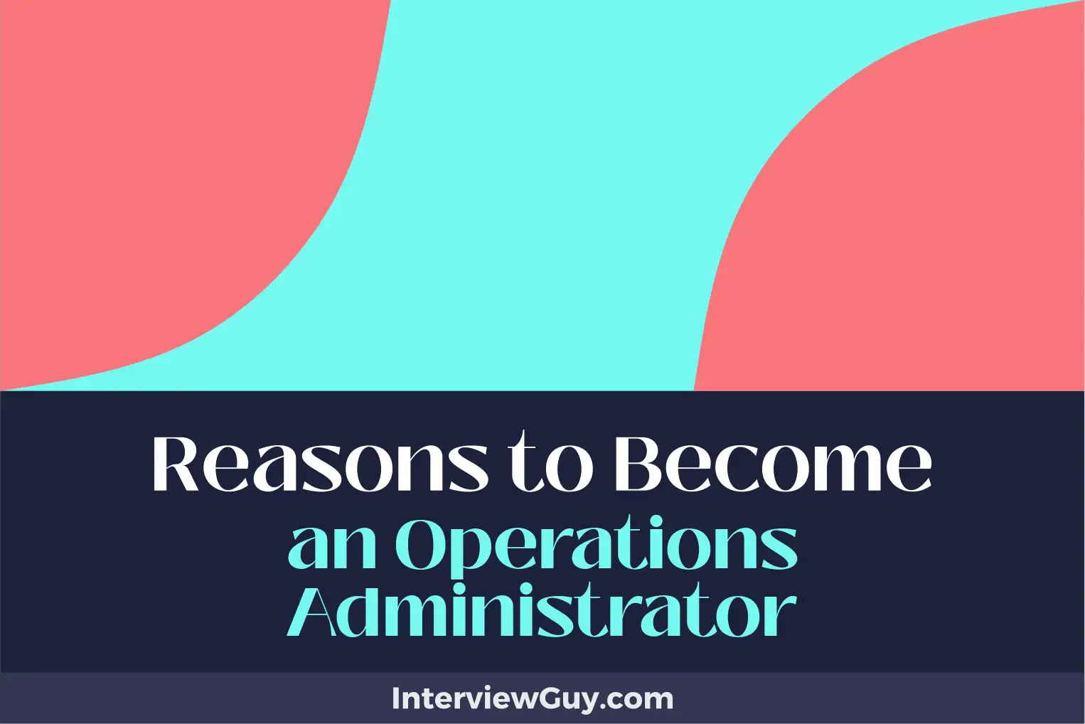 reasons to become an operations administrator