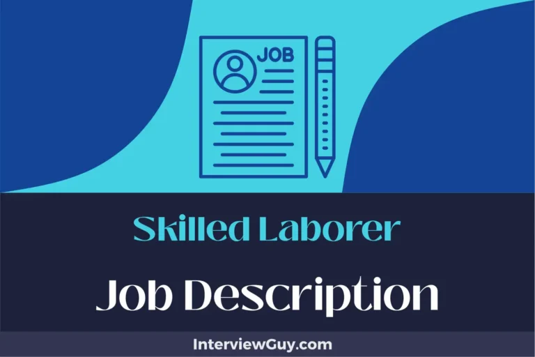 Skilled Laborer Job Description [Updated for 2024]