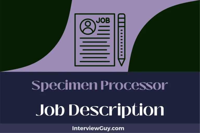 Specimen Processor Job Description [Updated for 2024]