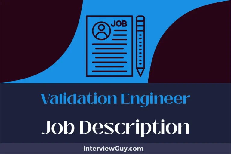 Validation Engineer Job Description [Updated for 2024]
