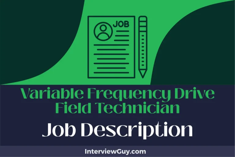 Variable Frequency Drive Field Technician Job Description [Updated for 2024]