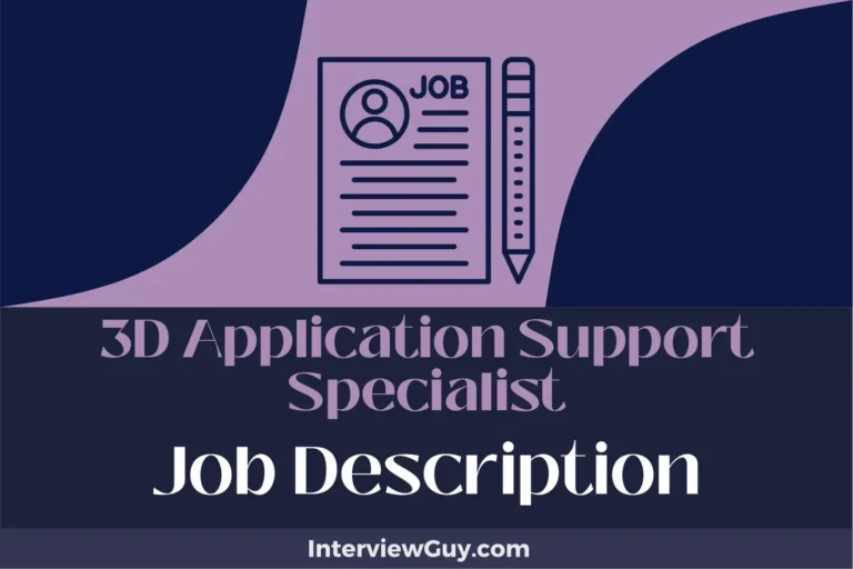 3D Application Support Specialist Job Description [Updated for 2024]