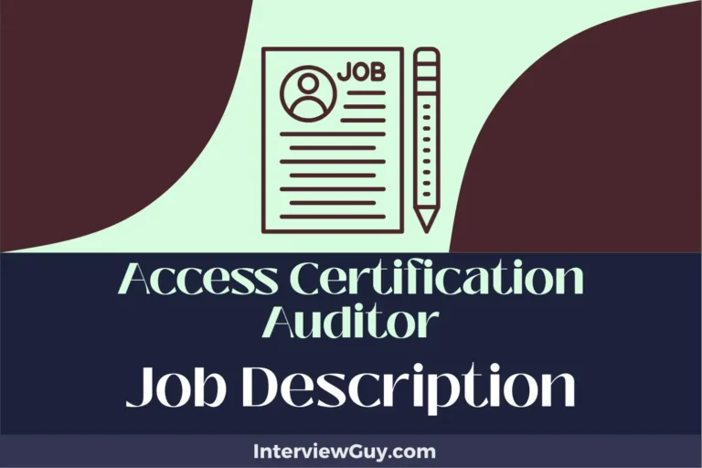 Access Certification Auditor Job Description [Updated for 2024]