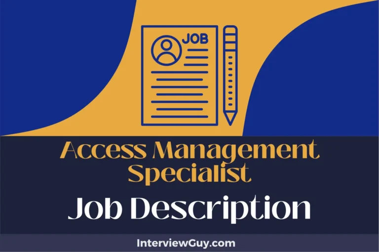 Access Management Specialist Job Description [Updated for 2024]