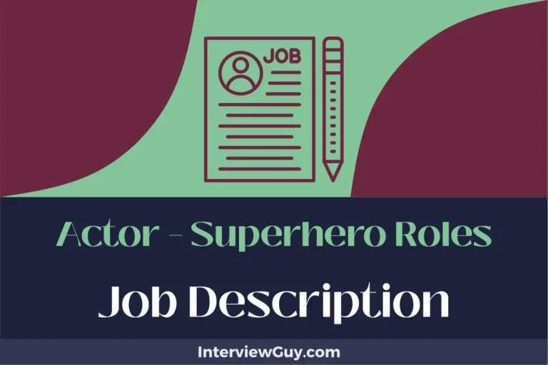 Actor – Superhero Roles Job Description [Updated for 2024]
