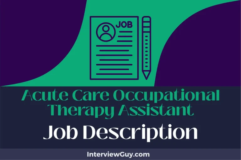 Acute Care Occupational Therapy Assistant Job Description [Updated for 2024]