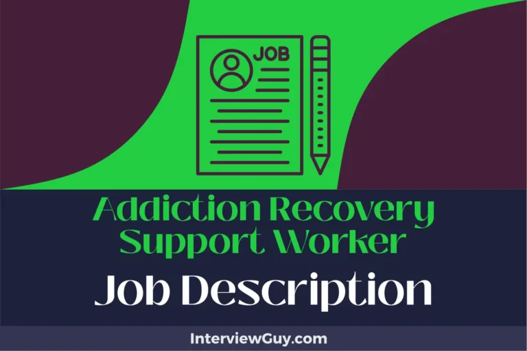 Addiction Recovery Support Worker Job Description [Updated for 2024]