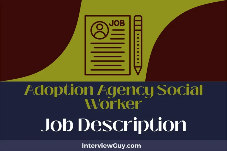Adoption Agency Social Worker Job Description [Updated for 2024]