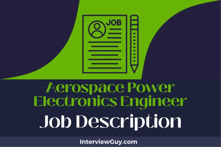 Aerospace Power Electronics Engineer Job Description [Updated for 2024]