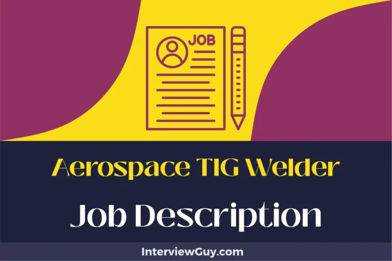 Aerospace TIG Welder Job Description [Updated for 2024]