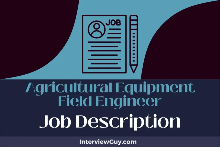 Agricultural Equipment Field Engineer Job Description [Updated for 2024]