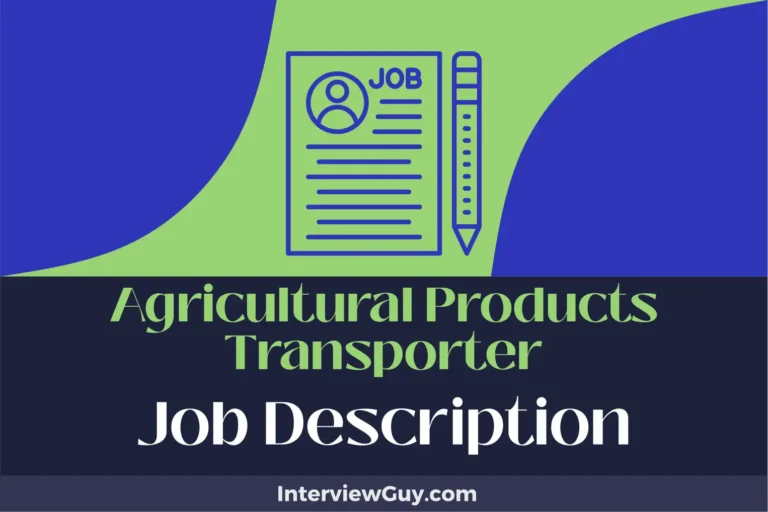 Agricultural Products Transporter Job Description [Updated for 2024]
