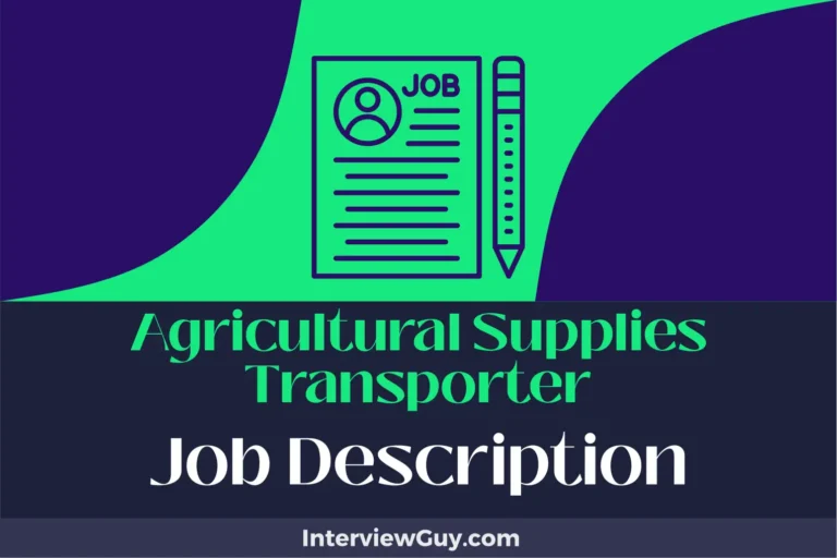 Agricultural Supplies Transporter Job Description [Updated for 2024]