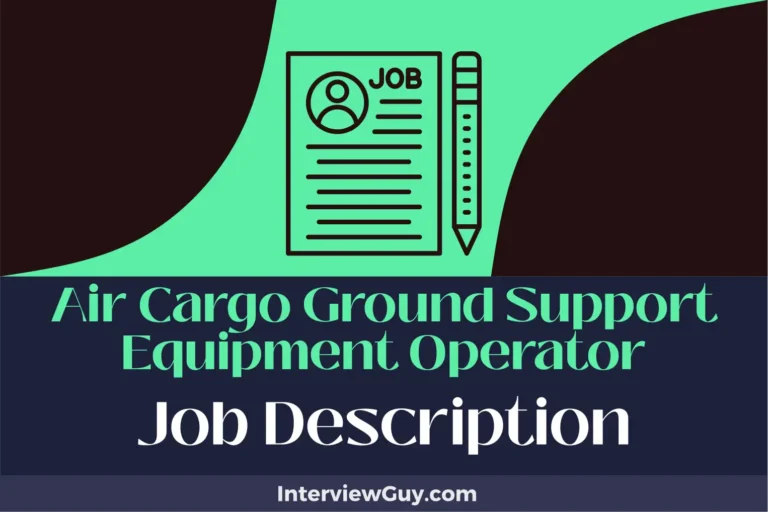 Air Cargo Ground Support Equipment Operator Job Description [Updated for 2024]