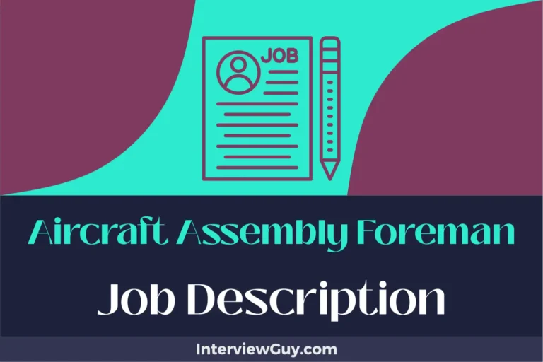 Aircraft Assembly Foreman Job Description [Updated for 2024]