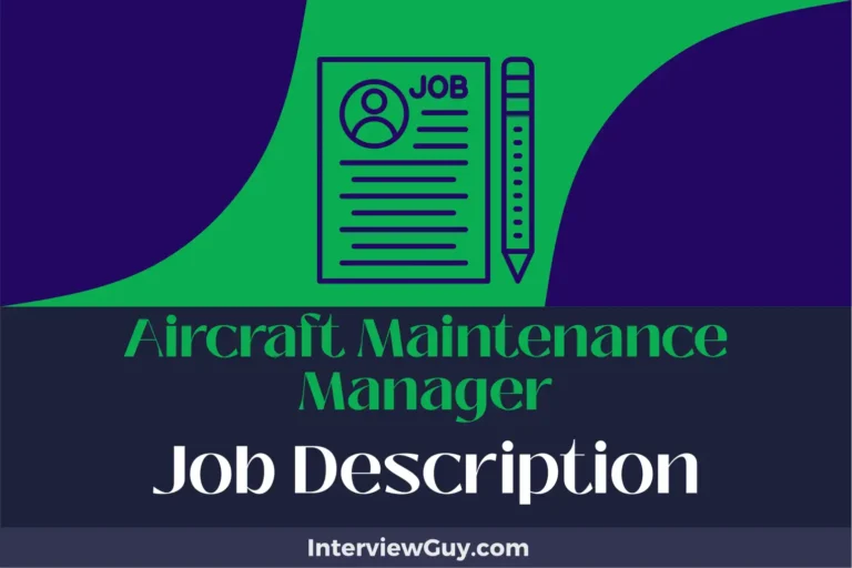 Aircraft Maintenance Manager Job Description [Updated for 2024]