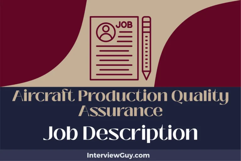 Aircraft Production Quality Assurance Job Description [Updated for 2024]